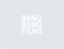 Tablet Screenshot of bangbangfilms.com